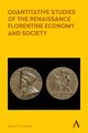 Quantitative Studies of the Renaissance Florentine Economy and Society, Lindholm Richard T.