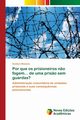 Por que os prisioneiros n?o fogem... de uma pris?o sem guardas?, Massola Gustavo