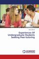 Experiences Of Undergraduate Students Seeking Peer-tutoring, Benoit Sherry