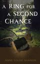 A Ring for a Second Chance, Bannon Anne Louise