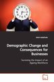 Demographic Change and Consequences for Businesses, Heitzlhofer Ulrich
