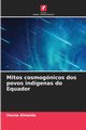 Mitos cosmognicos dos povos indgenas do Equador, Almeida Ileana