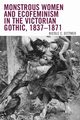 Monstrous Women and Ecofeminism in the Victorian Gothic, 1837-1871, Dittmer Nicole C.