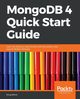 MongoDB Quick Start Guide, Bierer Doug