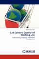 Call Centers' Quality of Working Life, A. Kun Elik Duysal