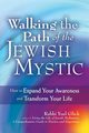 Walking the Path of the Jewish Mystic, Glick Rabbi Yoel
