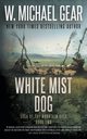 White Mist Dog, Gear W. Michael