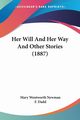 Her Will And Her Way And Other Stories (1887), Newman Mary Wentworth
