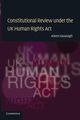 Constitutional Review Under the UK Human Rights ACT, Kavanagh Aileen