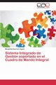 Sistema Integrado de Gestion Soportado En El Cuadro de Mando Integral, Guerrero Aguiar Margarita