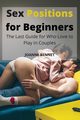 Sex Positions for Beginners, Bennet Joanne
