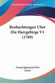 Beobachtungen Uber Die Harzgebirge V1 (1789), Lasius Georg Sigismund Otto