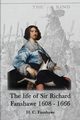 The life of Sir Richard Fanshawe, 1608 - 1666, Fanshawe H C