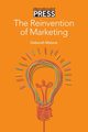 The Reinvention  of Marketing, Malone Deborah