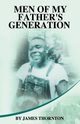 Men of My Father's Generation, Thornton James