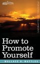 How to Promote Yourself, Wattles Wallace D.