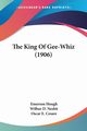 The King Of Gee-Whiz (1906), Hough Emerson