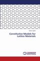 Constitutive Models for Lattice Materials, Vigliotti Andrea