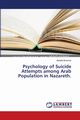 Psychology of Suicide Attempts among Arab Population in Nazareth., Bowirrat Abdalla