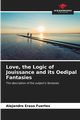 Love, the Logic of Jouissance and its Oedipal Fantasies, Eraso Fuertes Alejandro