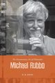 Documentary Art of Filmmaker Michael Rubbo, Jones D B