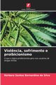 Viol?ncia, sofrimento e proibicionismo, Santos Bernardino da Silva Brbara