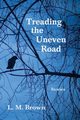 Treading the Uneven Road, Brown L. M.