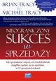 Nieograniczony sukces w sprzeday, Tracy Brian, Tracy Michael