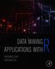 Data Mining Applications with R, Zhao Yanchang, Cen Yonghua