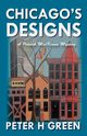 Chicago's Designs, Green Peter H.