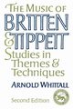 The Music of Britten and Tippett, Whittall Arnold