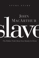 Slave, the Study Guide, MacArthur John