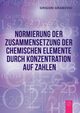 Normierung der Zusammensetzung  der chemischen Elemente durch  Konzentration auf Zahlen (GERMAN Edition), Grabovoi Grigori