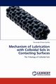 Mechanism of Lubrication with Colloidal Sols in Contacting Surfaces, Chi?as Castillo Fernando