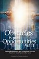 Obstacles Equal Opportunities Volume II, Andrews Heather