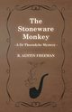 The Stoneware Monkey (A Dr Thorndyke Mystery), Freeman R. Austin