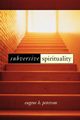Subversive Spirituality, Peterson Eugene H.