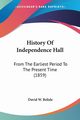 History Of Independence Hall, Belisle David W.