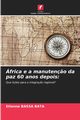 frica e a manuten?o da paz 60 anos depois, BASSA BATA Etienne