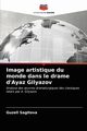 Image artistique du monde dans le drame d'Ayaz Gilyazov, Sagitova Guzell