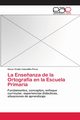 La Ense?anza de la Ortografa en la Escuela Primaria, Calzadilla Prez Oscar Ovidio