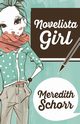 NOVELISTA GIRL, Schorr Meredith