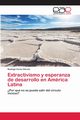 Extractivismo y esperanza de desarrollo en Amrica Latina, Corzo Garca Rodrigo