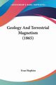 Geology And Terrestrial Magnetism (1865), Hopkins Evan