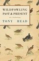 Wildfowling Past & Present - An Anthology, Read Tony