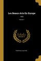 Les Beaux-Arts En Europe, Gautier Thophile