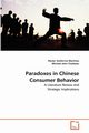 Paradoxes in Chinese Consumer Behavior, Martnez Hctor Guillermo