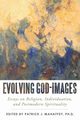 Evolving God-Images, Mahaffey Phd Patrick J.