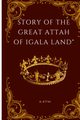 STORY OF THE GREAT ATTAH OF IGALA LAND, Attai A