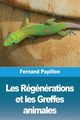 Les Rgnrations et les Greffes animales, Papillon Fernand